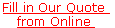 Fill in Our Quote 
Form Online 